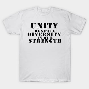 Unity Desptite Diversity is our Strength T-Shirt